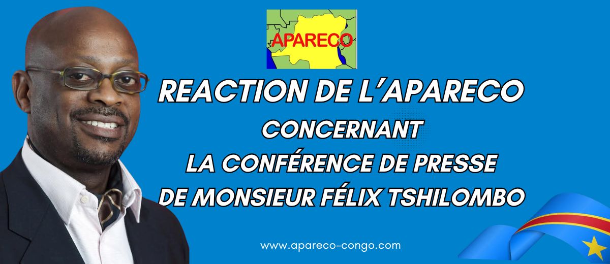 <a class="amazingslider-posttitle-link" href="https://www.apareco-congo.com/2026/05/17/reaction-de-lapareco-concernant-la-conference-de-presse-de-monsieur-felix-tshilombo/">REACTION DE L’APARECO concernant la conférence de presse de Monsieur Félix TSHILOMBO</a> REACTION DE L’APARECO concernant la conférence de presse de Monsieur Félix TSHILOMBO
